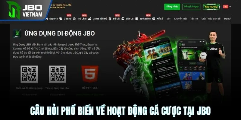 Câu hỏi phổ biến về hoạt động cá cược tại JBO
