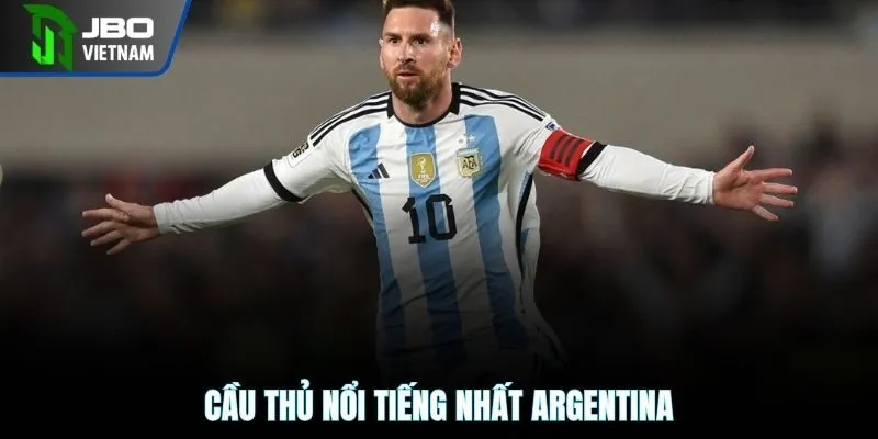 Cầu thủ nổi tiếng nhất Argentina
