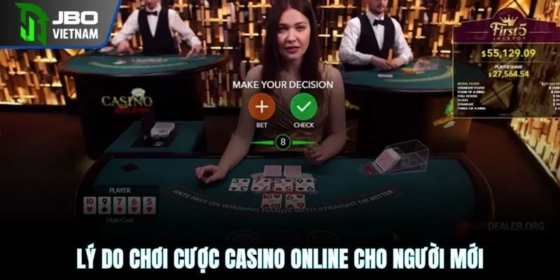 Lý do chơi cược casino online cho người mới