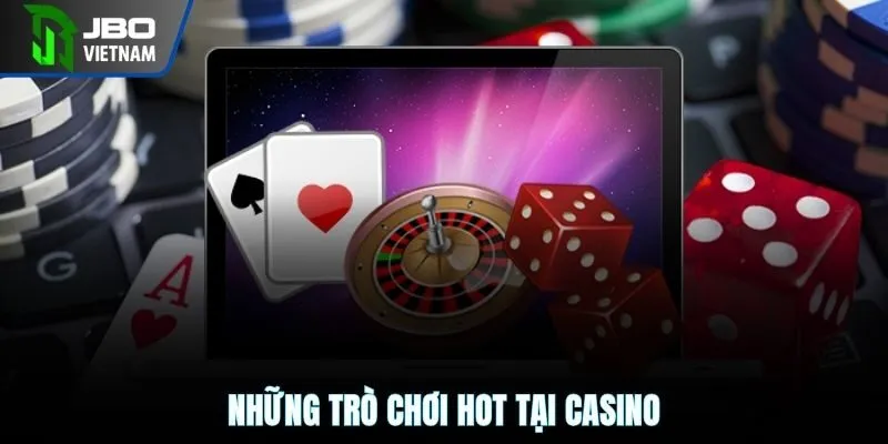 Những trò chơi hot tại casino