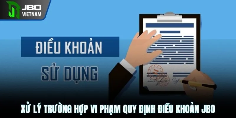 Xử lý trường hợp vi phạm quy định điều khoản JBO